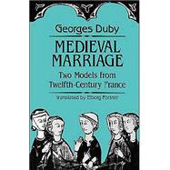 Medieval Marriage by Duby, Georges; Forster, Elborg, 9780801843198