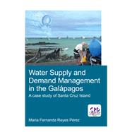 Water Supply and Demand Management in the Galpagos by Perez, Maria Fernanda Reyes, 9781138373198