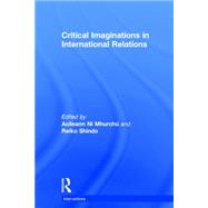 Critical Imaginations in International Relations by Nf Mhurch; Aoileann, 9781138823198