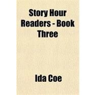 Story Hour Readers by Coe, Ida, 9781153743198