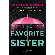 The Favorite Sister by Knoll, Jessica, 9781501153198