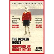 The Broken House Growing up under Hitler by Krger, Horst, 9781529113198