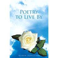Poetry to Live by by Schlicker, Karon, 9781973633198