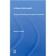 Is Russia Reformable? by Daniels, Robert V., 9780367153199