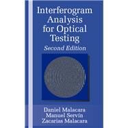 Interferogram Analysis For Optical Testing by Malacara, Zacarias; Servin, Manuel, 9780367393199