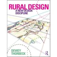 Rural Design: A New Design Discipline by Thorbeck; Dewey, 9780415593199