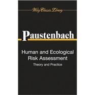 Human and Ecological Risk Assessment Theory and Practice (Wiley Classics Library) by Paustenbach, Dennis J., 9780470253199