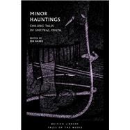Minor Hauntings Chilling Tales of Spectral Youth by Baker, Jen, 9780712353199