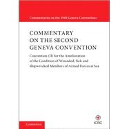 Commentary on the Second Geneva Convention by Dormann, Knut; Lijnzaad, Liesbeth; Sassoli, Marco; Spoerri, Philip, 9781108423199