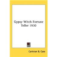Gypsy Witch Fortune Teller 1930 by Case, Carleton B., 9781432603199