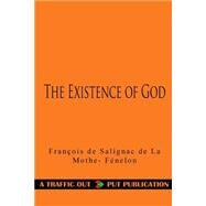 The Existence of God by Fenelon, Francois de Salignac de La Mothe, 9781523303199