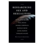 Researching Sex and Sexualities by Morris, Charlotte; Boyce, Paul; Cornwall, Andrea; Frith, Hannah; Barker, Meg-John, 9781786993199