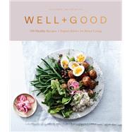 Well+Good Cookbook 100 Healthy Recipes + Expert Advice for Better Living by Brue, Alexia; Gelula, Melisse, 9781984823199