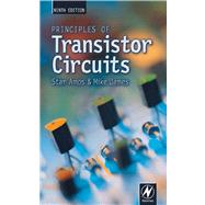 Principles of Transistor Circuits : Introduction to the Design of Amplifiers, Receivers, and Digital Circuits by Amos, S.w.; James, M., 9780080523200