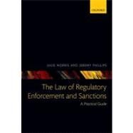 The Law of Regulatory Enforcement and Sanctions A Practical Guide by Norris, Julie; Phillips, Jeremy, 9780199593200