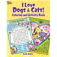 I Love Dogs & Cats! Coloring & Activity Book by Dahlen, Noelle, 9780486833200