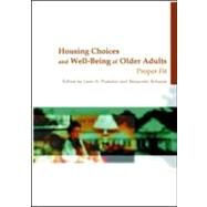 Housing Choices and Well-Being of Older Adults: Proper Fit by Pastalan; Leon A, 9780789013200