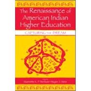 The Renaissance of American Indian Higher Education: Capturing the Dream by Benham, Maenette Kape'ahiokalani Padeken; Stein, Wayne J.; Benham, Maenette Kape'ahiokalani Padeken; Boyer, Paul, 9780805843200