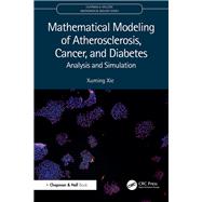 Mathematical Modeling of Atherosclerosis, Cancer, and Diabetes by Xuming Xie, 9781032453200