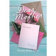 Dear Mother by Abdus-sabur, Khaliah, 9781796083200