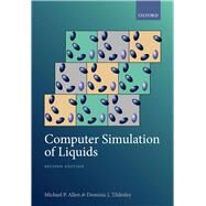 Computer Simulation of Liquids by Allen, Michael P.; Tildesley, Dominic J., 9780198803201