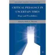 Critical Pedagogy in Uncertain Times Hope and Possibilities by Macrine, Sheila, 9780230613201