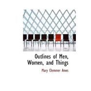 Outlines of Men, Women, and Things by Ames, Mary Clemmer, 9780554683201