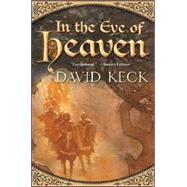 In the Eye of Heaven by David Keck, 9780765313201