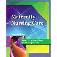 Maternity Nursing Care (Book Only) by Littleton-Gibbs, Lynna Y.; Engebretson, Joan, 9781133593201