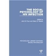 The Social Psychology of HIV Infection by Pryor,John B.;Pryor,John B., 9781138853201