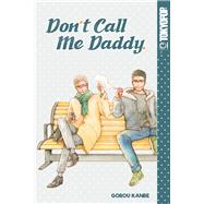 Don't Call Me Daddy by Kanbe, Gorou, 9781427863201