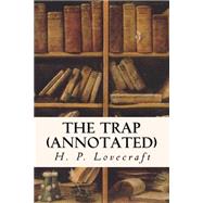 The Trap by Lovecraft, H. P.; Whitehead, Henry S., 9781523343201