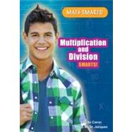 Multiplication and Division Smarts! by Caron, Lucille; St. Jacques, Philip M., 9781598453201