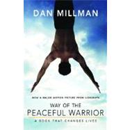 Way of the Peaceful Warrior A Book That Changes Lives by Millman, Dan, 9781932073201