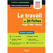 Le travail en 30 fiches : Virgile, Weil, Vinaver - Prpas Scientifiques - Concours 2022-2023 by Marie-Franoise Andr; Laurence Sieuzac, 9782311213201