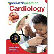Pediatric Practice Cardiology by Gleason, Marie; Shaddy, Robert; Rychik, Jack, 9780071763202