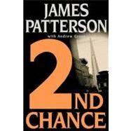 2nd Chance by Patterson, James; Gross, Andrew, 9780316693202
