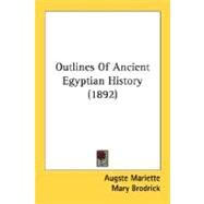 Outlines Of Ancient Egyptian History by Mariette, Auguste; Brodrick, Mary, 9780548803202