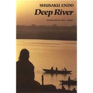 Deep River by Endo, Shusaku; Gessel, Van C (Translator), 9780811213202