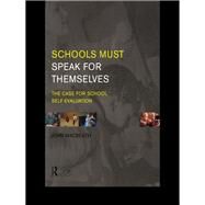 Schools Must Speak for Themselves: The Case for School Self-Evaluation by MacBeath,John, 9781138153202