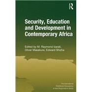 Security, Education and Development in Contemporary Africa by Izarali,M. Raymond, 9781472473202