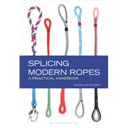 Splicing Modern Ropes A Practical Handbook by Polman, Jan-Willem, 9781472923202