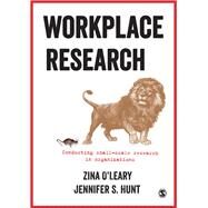 Workplace Research by O'Leary, Zina; Hunt, Jennifer S., 9781473913202