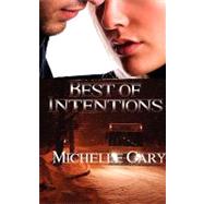 Best of Intentions by Cary, Michelle, 9781601543202