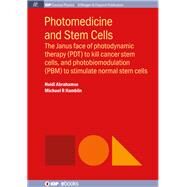 Photomedicine and Stem Cells by Abrahamse, Heidi; Hamblin, Michael R., 9781681743202