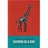 Darwin in a Day by De La Chenelire, Evelyne; Spencer, Nigel, 9781770913202