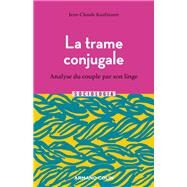 La trame conjugale - 2e d. by Jean-Claude Kaufmann, 9782200633202