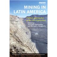 Mining in Latin America by Deonandan, Kalowatie; Dougherty, Michael L., 9780367173203