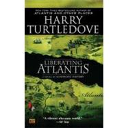 Liberating Atlantis by Turtledove, Harry, 9780451463203