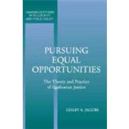 Pursuing Equal Opportunities: The Theory and Practice of Egalitarian Justice by Lesley A. Jacobs, 9780521823203